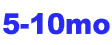 5-10mo 