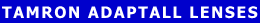 TAMRON ADAPTALL LENSES
